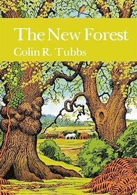 The New Forest: Book 73 (Collins New Naturalist Library)