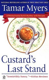 Custard's Last Stand (Pennsylvania Dutch Mystery with Recipes, Bk 11)