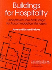 Buildings for Hospitality : Principles of Care and Design for Accommodation Managers