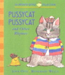 Pussy-cat, Pussy-cat and Other Rhymes (The Mother Goose Collection)