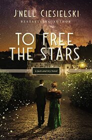 To Free the Stars (A Jack and Ivy Novel)