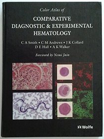 A Color Atlas of Comparative, Diagnostic and Experimental Hematology/22967