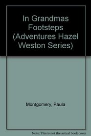 In Grandmas Footsteps (Adventures Hazel Weston Series)
