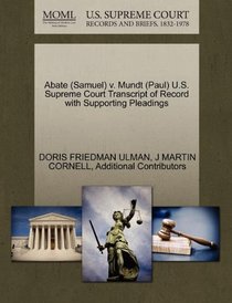 Abate (Samuel) v. Mundt (Paul) U.S. Supreme Court Transcript of Record with Supporting Pleadings