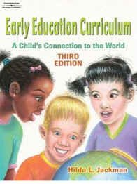 Early Education Curriculum: A Child's Connection To The World Web Tutor On Blackboard: (passcode For Web Access)