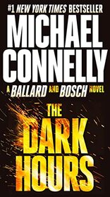 The Dark Hours (Renee Ballard, Bk 4) (Harry Bosch, Bk 23)