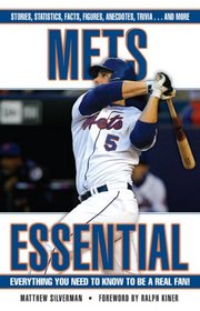 Mets Essential: Everything You Need to Know to Be a Real Fan! (Essential (Triumph))