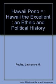 Hawaii Pono: An Ethnic and Political History