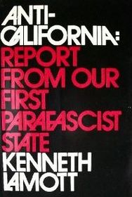 Anti-California: Report from our First Parafascist State