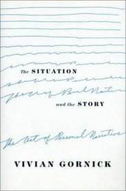 The Situation and the Story: The Art of Personal Narrative