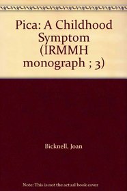 Pica, a childhood symptom (IRMMH monograph ; 3)