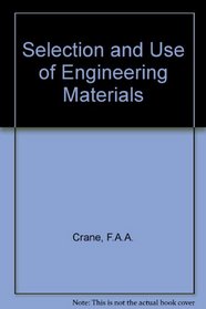 Selection and Use of Engineering Materials