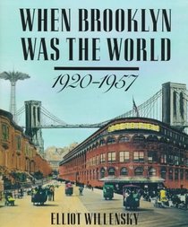 When Brooklyn Was the World : 1920-1957