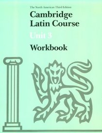 Cambridge Latin Course Unit 3 Workbook North American edition (North American Cambridge Latin Course)