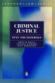 Criminal Justice: Text and Materials (Longman Law Series)