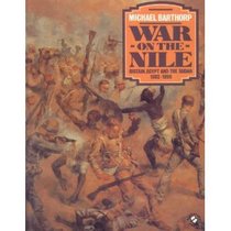 War on the Nile: Britain, Egypt and the Sudan 1882-1898