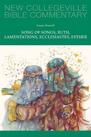 Song of Songs, Ruth, Lamentations, Ecclesiastes, Esther (New Collegeville Bible Commentary) (New Collegeville Bible Commentary: Old Testament)