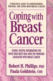 Coping with Breast Cancer: A Practical Guide to Understanding, Treating, and Living with Breast Cancer