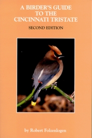 A Birder's Guide to the Cincinnati Tristate, Second Edition