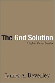 The God Solution: A Reply to The God Delusion