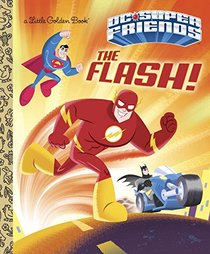 The Flash! (DC Super Friends) (Little Golden Book)