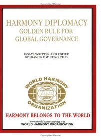 Harmony Diplomacy: Golden Rule For Global Governance