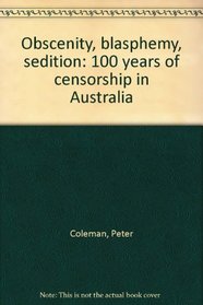 Obscenity, blasphemy, sedition: 100 years of censorship in Australia