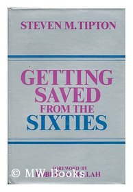 Getting Saved from the Sixties: The Transformation of Moral Meaning in American Culture