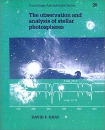 The Observation and Analysis of Stellar Photospheres (Cambridge Astrophysics)
