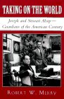 Taking on the World : Joseph and Stewart Alsop, Guardians of the American Century