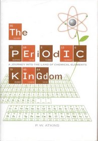 The Periodic Kingdom: A Journey Into the Land of Chemical Elements