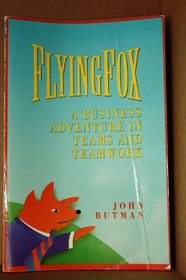 Flying Fox: A Business Adventure in Teams and Teamwork