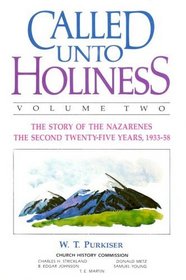 Called Unto Holiness: The Story of the Nazarenes: The Second Twenty-Five Years, 1933 - 58 (Volume 2)