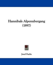Hannibals Alpenubergang (1897) (German Edition)