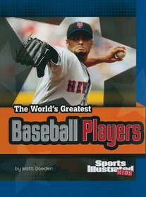The World's Greatest Baseball Players (The World's Greatest Sports Stars) (Sports Illustrated Kids: the World's Greatest Sports Stars)