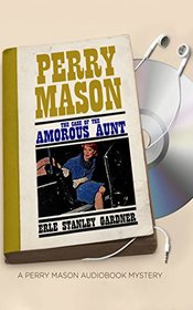The Case of the Amorous Aunt (Perry Mason Series)