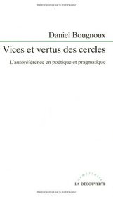 Vices et vertus des cercles: L'autoreference en poetique et pragmatique (Armillaire) (French Edition)