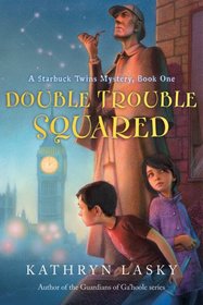 Double Trouble Squared: A Starbuck Twins Mystery, Book One (Starbuck Twins Mysteries)