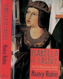 Isabella of Castile: The First Renaissance Queen