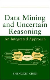 Data Mining and Uncertain Reasoning: An Integrated Approach