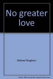 No greater love: The gripping story of Nurse Clara Maass (Greatness with faith)