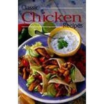 Classic Chicken Recipes (Classic Cookery Series)