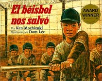 El Beisbol Nos Salvo / Baseball Saved Us (Spanish Edition)