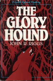 The Glory Hound (Garth Ryland, Bk 3)