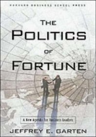 The Politics of Fortune: A New Agenda For Business Leaders