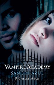 Sangre Azul (Vampire Academy 2) [Frostbite (Vampire Academy, Book 2)] (Spanish Edition)