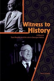 Witness to History: A Memoir - Tom Murphy and His Role in Georgia Politics (COLG)