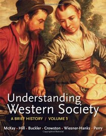 Understanding Western Society, Volume 1: From Antiquity to the Enlightenment: A Brief History: From Antiquity to Enlightenment