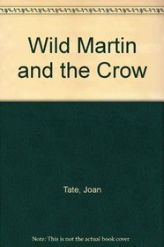 Wild Martin and the Crow