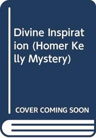 Divine Inspiration (Homer Kelly Mystery)